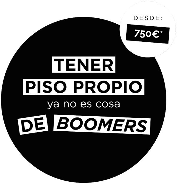 Tener tu piso ya no es de Boomers, desde 750€